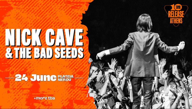 Release Athens 2026 / Nick Cave & The Bad Seeds